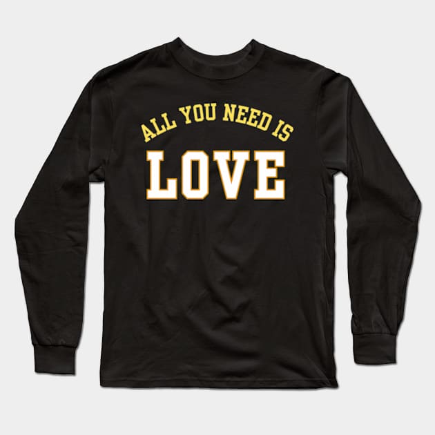 All You Need Is Love Long Sleeve T-Shirt by Mojakolane